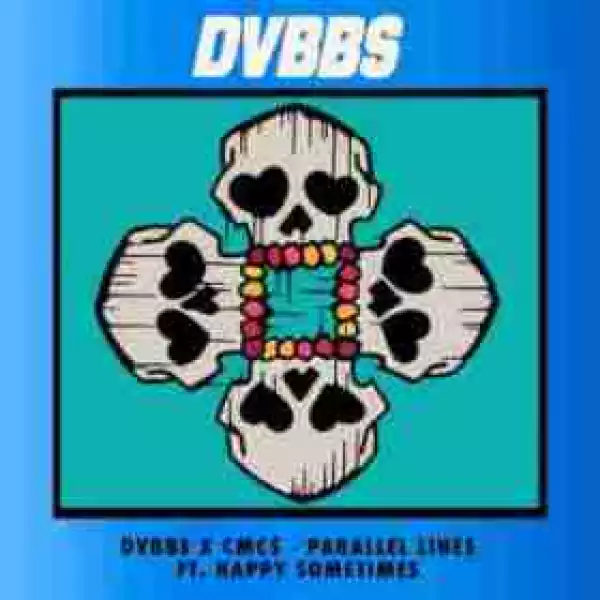 Never Too Late BY DVBBS X CMCS